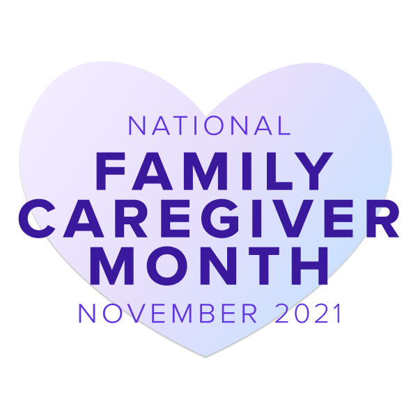 Four Ways to Celebrate National Family Caregiver Month